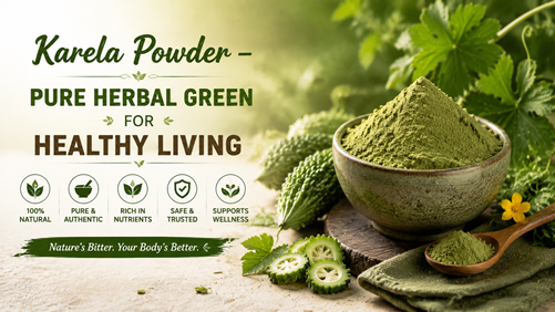 Karela Powder – Pure Herbal Green for Healthy Living